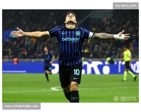 劳塔罗2025年意甲进球已达10球,状态持续火热